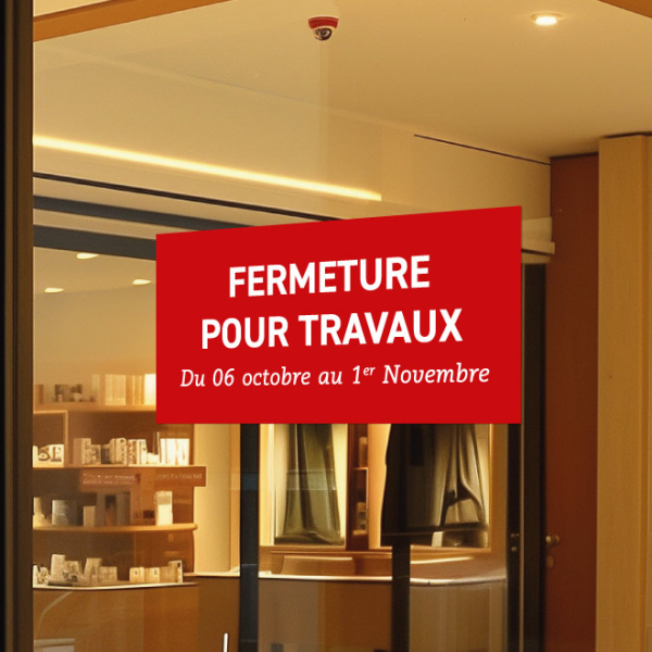 Sticker vitrine Fermeture Pour Travaux